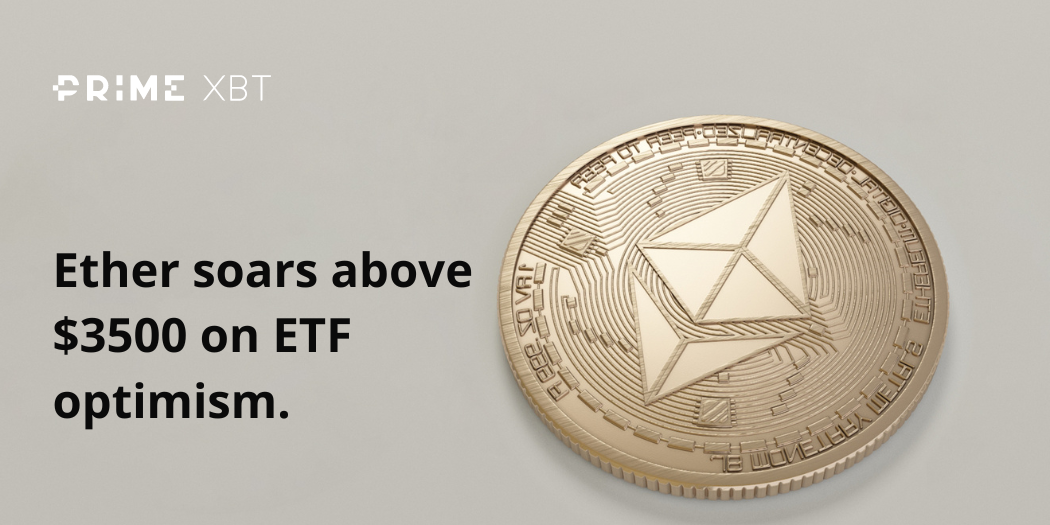 Ether soars above $3500 on ETF optimism. - Ether soars above 3500 on ETF optimism. 1