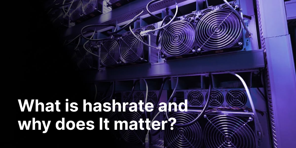 What is Bitcoin hashrate and why does it matter? - blog 351 1200x600