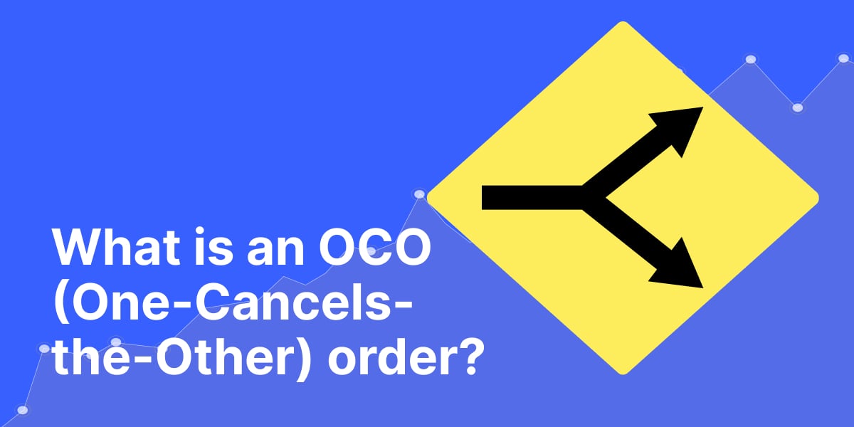 Understanding OCO (one-cancels-the-other) orders in trading - blog 361 1200x600